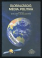 Globalizáció, média, politika