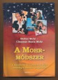 A Mohr-módszer. A szerencse és a szakmai siker személyre szabott programja