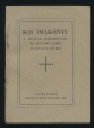 Kis imakönyv a magyar hadifoglyok és menekültek használatára