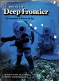 Exploring the Deep Frontier. The Adventure of Man in the Sea