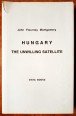 Hungary, the Unwilling Satellite
