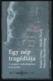 Egy nép tragédiája. A magyar szabadságharc évszázadai