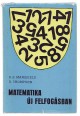 Matematika új felfogásban. I. kötet