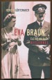 Eva Braun. Életre-halálra Hitlerrel
