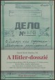 A Hitler-dosszié. Az NKVD titkos iratanyaga J. V. Sztálin részére
