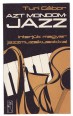 Azt mondom: jazz. Interjúk magyar jazzmuzsikusokkal