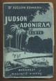 Judson Adoniram élete. Hátsó-India apostola 