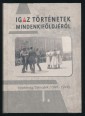 Igaz történetek Mindenkiföldjéről. Vajdaság/Délvidék (1941-1944). I. kötet