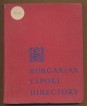 Hungarian Export Directory. 1935 Compiled by the Royal Hungarian Office for Foreign Trade