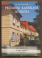 Felvidéki kastélyok lexikona II. kötet Nyitrai kerület, Szlovákia