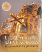 A Magyar Szent Korona és a koronázási jelvények