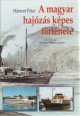 A magyar hajózás képes története