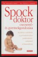 Spock doktor csecsemő- és gyermekgondozása. Kézikönyv szülőknek a gyarmekek helyes gondozásáról, születéstől a kamaszkorig