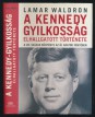 A Kennedy gyilkosság elhallgatott története. A 20. század bűnténye az új adatok fényében