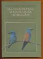 Magyarország madarainak névjegyzéke. Nomenclator avium Hungariae. An annotated list of the birds of Hungary