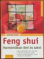 Feng shui. Harmóniában élni és lakni