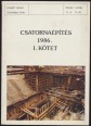 Csatornaépítés 1986. I-II. kötet. TL-K 11-86