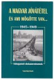 A magyar jóvátétel és ami mögötte van... Válogatott dokumentumok 1945-1949