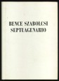 Bence Szabolcsi - Septuagenario