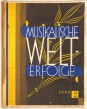 Musicalische Welterfolge. Eine Sammlung berühmter Klavierstücke. Band 2. Le succés de monde. Une collection de moreax célébres pour piano. Vol. 2.