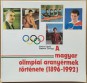 A magyar olimpiai aranyérmek története. 1896-1992