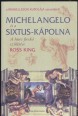 Michelangelo és a Sixtus-kápolna. A híres freskó születése