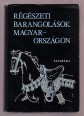 Régészeti barangolások Magyarországon