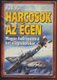 Harcosok az égen. Magyar hadirepülők a két világháborúban