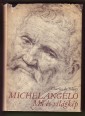 Michelangelo. Mű és világkép