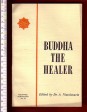 Buddha the Healer. The Mind and its Place in Buddhism