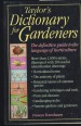 Taylor's Dictionary for Gardeners: The Definitive Guide to the Language of Horticulture 