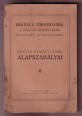 1924. évi V. tvc. a Magyar Nemzeti Bank létesitéséről és szabadalmáról. A Magyar Nemzeti Bank alapszabálya