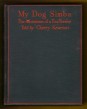 My Dog Simba. The Adventures of a Fox-terrier Who Fought a Lion in Africa