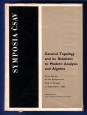 General Topology and its Relations to Modern Analysis and Algebra