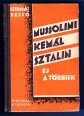 Mussolini, Kemál, Sztalin és a többiek
