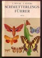 Schmetterlingsführer. (Mit mehr als 1500 Farbbildern und 33 Federzeichnungen)