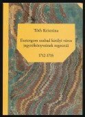 Esztergom szabad királyi város jegyzőkönyveinek regesztái 1712-1715