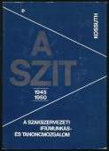 A SZIT. A Szakszervezeti Ifjúmunkás- és Tanoncmozgalom, 1945-1950