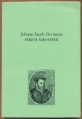 Johann Jacob Grynaeus magyar kapcsolatai