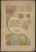 Ország-Világ Almanach. Az "Ország-Világ" képes hetilap előfizetőinek újévi ajándéka, 1913.