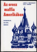 Az orosz maffia Amerikában. Bevándorlás, kultúra, bűnözés