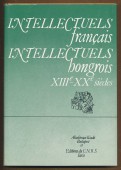 Intellectuels français, intellectuels hongrois, XIIIe-XXe siècles