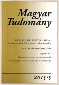 Magyar Tudomány. A Magyar Tudományos Akadémia folyóirata. 176. évfolyam, 2015/5. szám