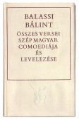Balassi Bálint összes versei, Szép Magyar Comoediája és levelezése