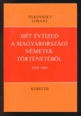 Hét évtized a magyarországi németek történetéből 1919-1989