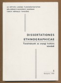 Dissertationes Ethnographicae. Tanulmányok az anyagi kultúra köréből 5.
