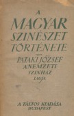 A magyar színészet története. 1790-1890.