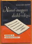 Német-magyar diáklevelezés. Kifejezés- és levélgyűjtemény