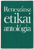 Reneszánsz etikai antológia