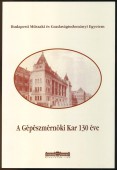 A Budapesti Műszaki Egyetem gépészmérnöki karának 130 éve. 1871/1872 - 2001/2002